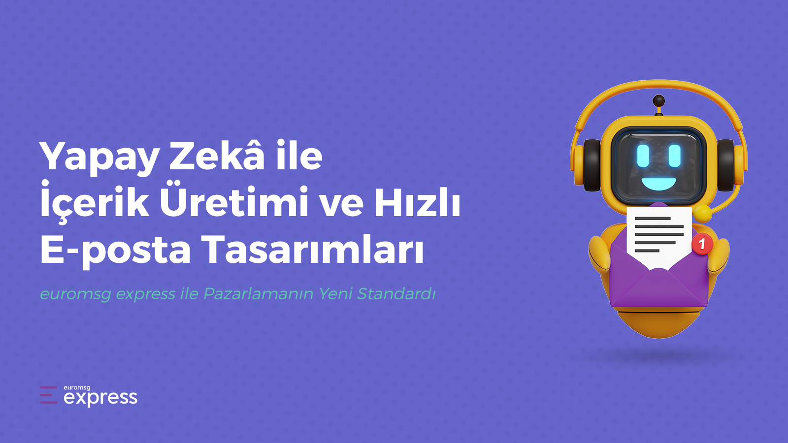 Yapay zeka ile içerik üretimi ve hızlı e-posta tasarımları