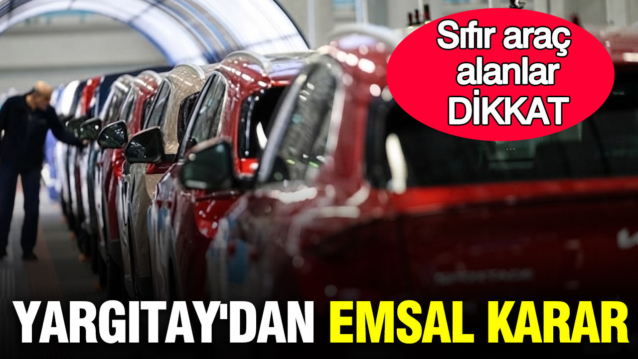 Yargitaydan sifir arac sahiplerini ilgilendiren emsal karar LEWXaM4c